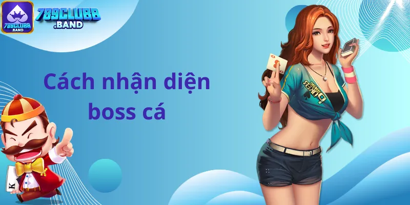 Cách nhận diện boss cá