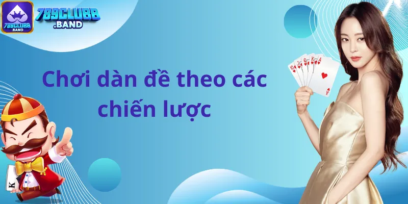 Chơi dàn đề theo các chiến lược