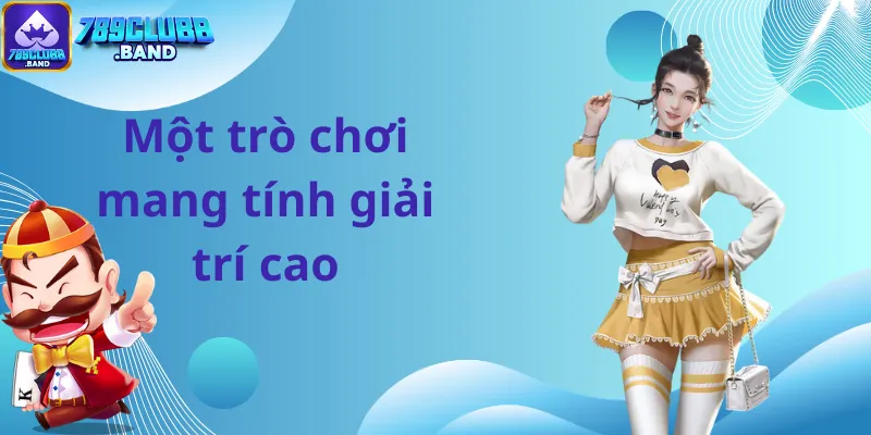 Một trò chơi mang tính giải trí cao