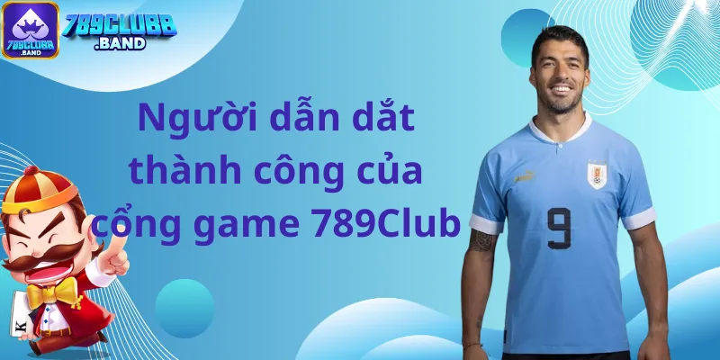 Người dẫn dắt thành công của cổng game 789Club