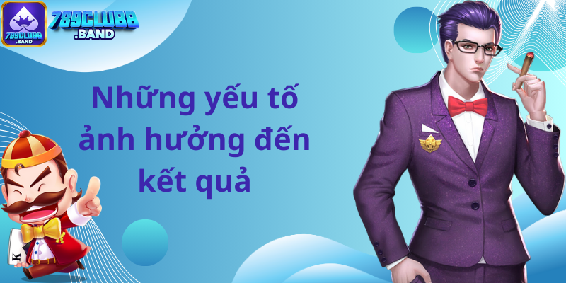 Những yếu tố ảnh hưởng đến kết quả trong cách chơi rồng hổ