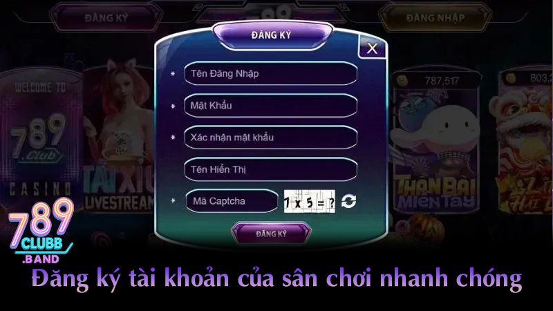 Đăng ký tài khoản của sân chơi nhanh chóng