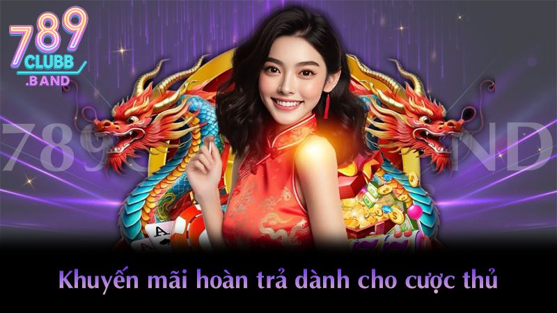 Khuyến mãi hoàn trả dành cho cược thủ